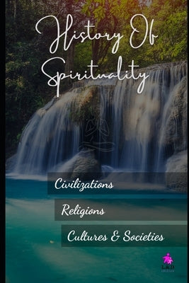 History Of Spirituality by LD Edition