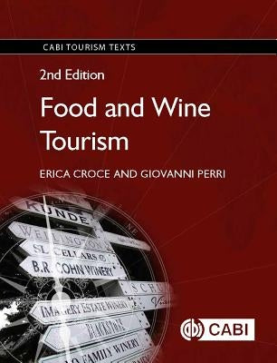Food and Wine Tourism: Integrating Food, Travel and Territory by Croce, Erica