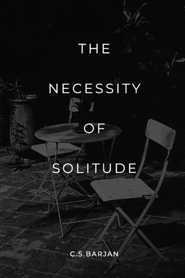 The Necessity of Solitude: Poems by Barjan, Carla Sofia