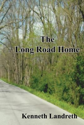 The Long Road Home by Landreth, Kenneth