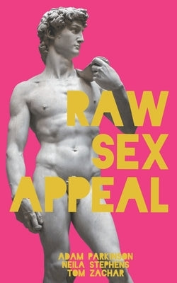 Raw Sex Appeal by Stephens, Neila
