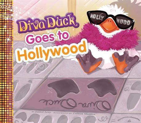 Diva Duck Goes to Hollywood by Levy, Janice
