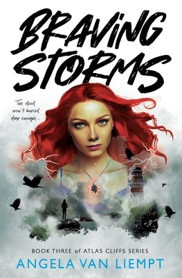 Braving Storms: Book Three of Atlas Cliffs series by Van Liempt, Angela