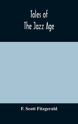Tales of the jazz age by Scott Fitzgerald, F.