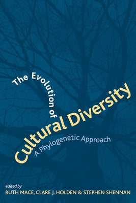 The Evolution of Cultural Diversity: A Phylogenetic Approach by Mace, Ruth