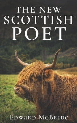 The New Scottish Poet by McBride, Edward