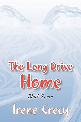 The Long Drive Home by Crecy, Irene