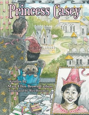 Princess Casey by Mary Ellen Brown Carlson