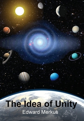 The Idea of Unity by Merkus, Edward