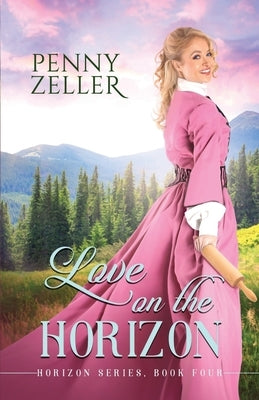 Love on the Horizon by Zeller, Penny