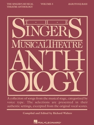 The Singer's Musical Theatre Anthology - Volume 3: Baritone/Bass Book Only by Hal Leonard Corp