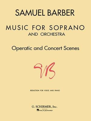 Music for Soprano and Orchestra: Voice and Piano by Barber, Samuel