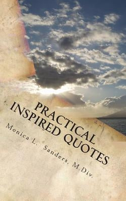 Practical Inspired Quotes by Sanders M. DIV, Monica L.