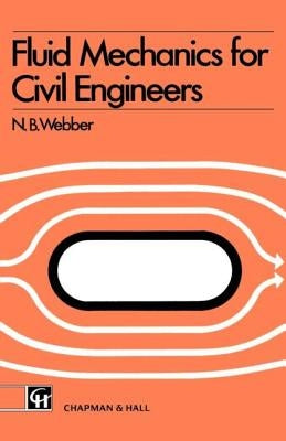Fluid Mechanics for Civil Engineers: SI edition by Webber, N. B.