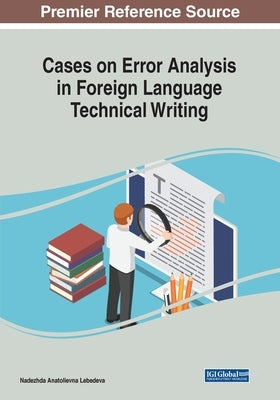 Cases on Error Analysis in Foreign Language Technical Writing by Lebedeva, Nadezhda Anatolievna