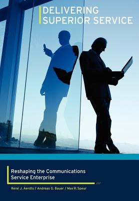 Delivering Superior Service: Reshaping the Communications Service Enterprise by Electronic Data Systems Corporation