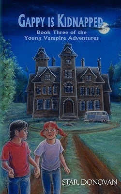 Gappy Is Kidnapped (Book Three of the Young Vampire Adventures) by Donovan, Star