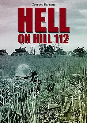 Hell on Hill 112 by Bernage, Georges