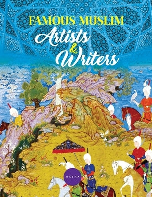 Famous Muslim Artists and Writers by Majid, Abu
