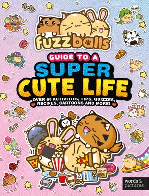 Fuzzballs' Guide to a Super Cute Life by Sach, Marc