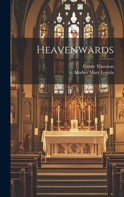 Heavenwards by Loyola, Mother Mary