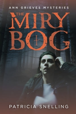 The Miry Bog by Snelling, Patricia
