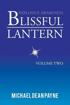 Blissful Lantern: Volume Two by Payne, Michael Dean