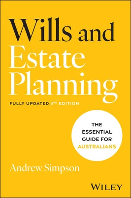 Wills and Estate Planning: The Essential Guide for Australians by Simpson, Andrew