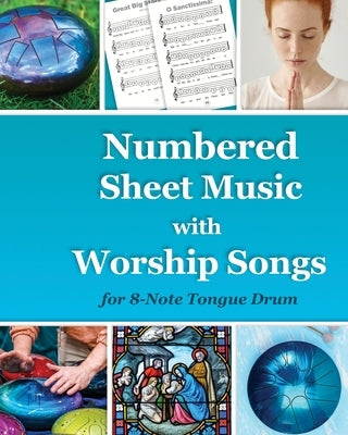 Numbered Sheet Music with Worship Songs for 8-Note Tongue Drum: Gospel Songbook by Winter, Helen