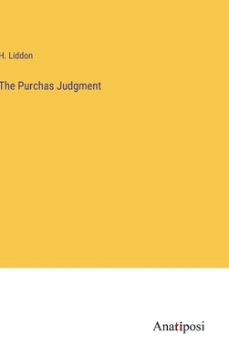 The Purchas Judgment by Liddon, H.