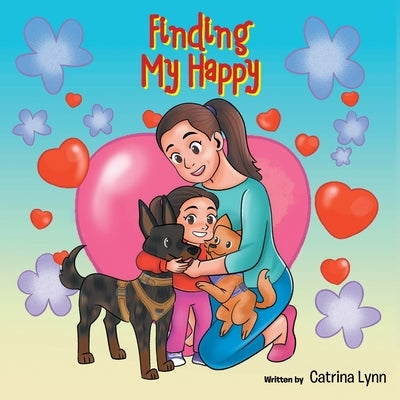Finding My Happy by Lynn, Catrina