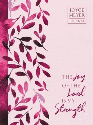 The Joy of the Lord Is My Strength by Meyer, Joyce