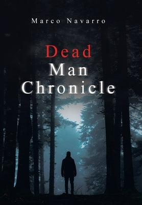Dead Man Chronicle by Navarro, Marco
