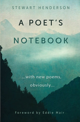 A Poet's Notebook: With New Poems, Obviously by Henderson, Stewart