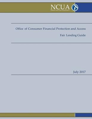 Office of Consumer Financial Protection and Access Fair Lending Guide by Administration, National Credit Union