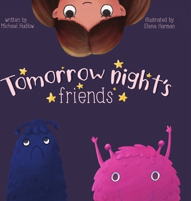 Tomorrow Night's Friends by Hudlow, Michael