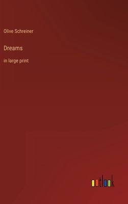 Dreams: in large print by Schreiner, Olive