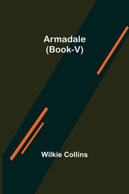 Armadale (Book-V) by Collins, Wilkie