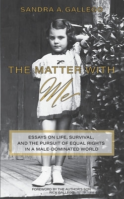 The Matter With Me by Gallego, Sandra A.