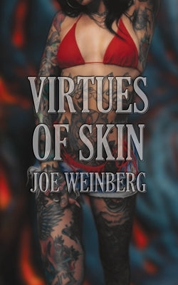 Virtues of Skin by Weinberg, Joe
