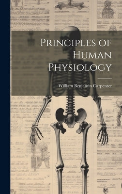 Principles of Human Physiology by Carpenter, William Benjamin