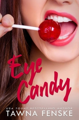 Eye Candy by Fenske, Tawna