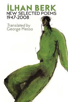 New Selected Poems 1947-2008 by Berk, Ilhan