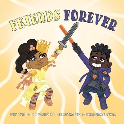 Friends Forever by Saunders, Kim