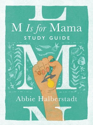 M Is for Mama Study Guide by Halberstadt, Abbie