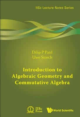 Introduction to Algebraic Geometry and Commutative Algebra by Patil, Dilip P.
