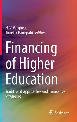 Financing of Higher Education: Traditional Approaches and Innovative Strategies by Varghese, N. V.