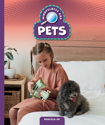 Mindfulness and Pets by An, Priscilla