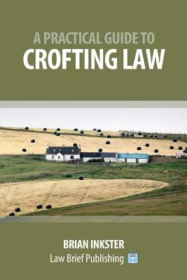 A Practical Guide to Crofting Law by Inkster, Brian