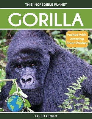 Gorilla: Fascinating Animal Facts for Kids by Grady, Tyler